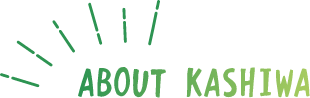 ABOUT KASHIWA